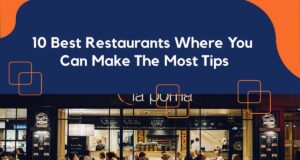 10 Best Restaurants Where You Can Make The Most Tips