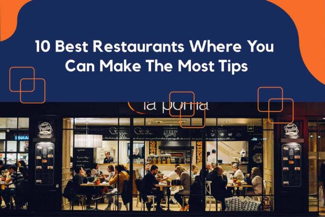 10 Best Restaurants Where You Can Make The Most Tips