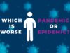 Which Is Worse Pandemic Or Epidemic