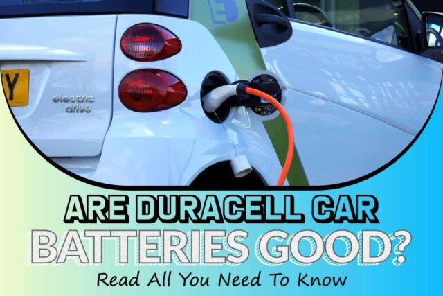 Are Duracell Car Batteries Good