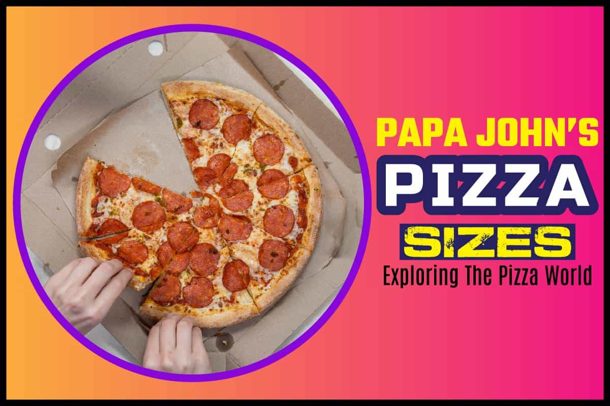 Papa John s Pizza Sizes Exploring The Pizza World South Slope News