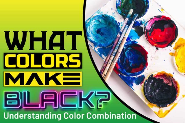 What Colors Make Black