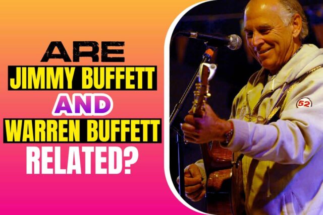 Are Jimmy Buffet and Warren Buffett Related