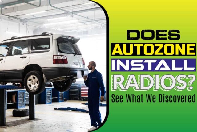 Does AutoZone Install Radios..