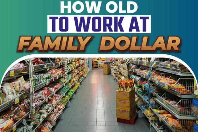 How Old to Work at Family Dollar