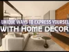 4 Unique Ways To Express Yourself With Home Decor..