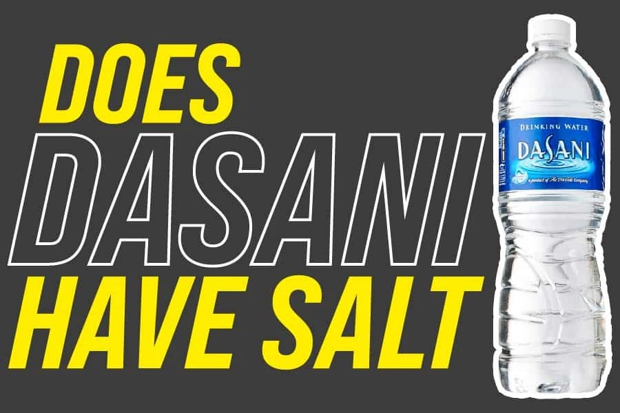 does-dasani-have-salt-bottled-water-ingredients-south-slope-news