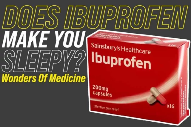 Does Ibuprofen Make You Sleepy