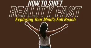 How To Shift Reality Fast