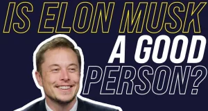 Is Elon Musk A Good Person