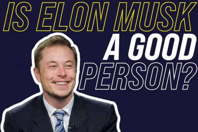 Is Elon Musk A Good Person