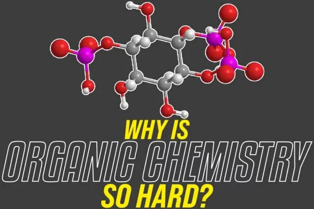 Why Is Organic Chemistry So Hard? Making Everything Simpler