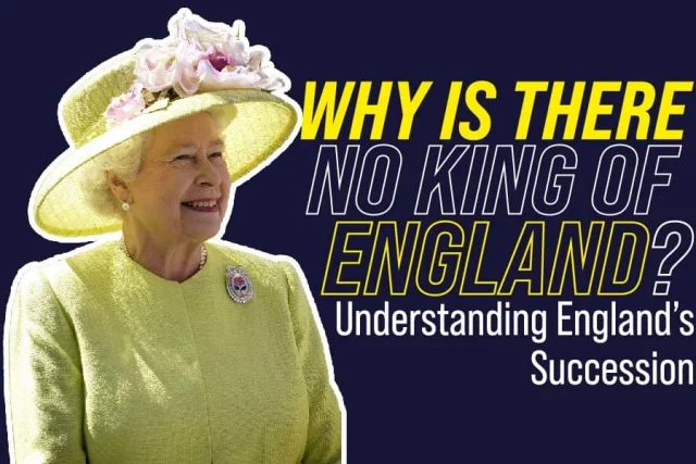 Why Is There No King Of England