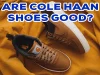 Are Cole Haan Shoes Good