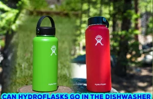 Can Hydro Flasks Go In The Dishwasher