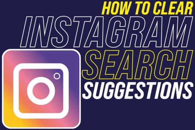 How To Clear Instagram Search Suggestions