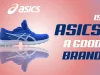 Is ASICS A Good Brand