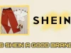 Is Shein A Good Brand