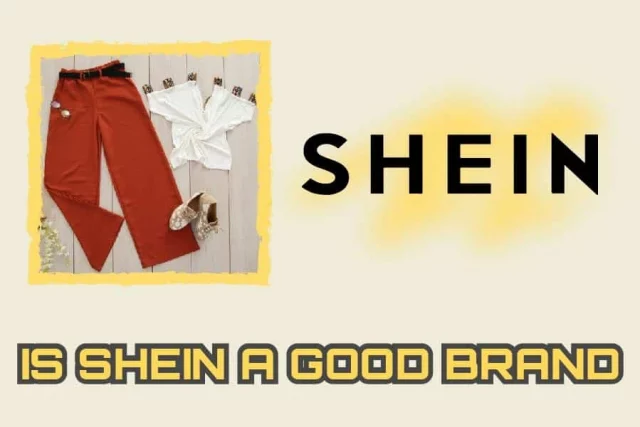 Is Shein A Good Brand