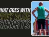 What Goes With Navy Blue Shorts