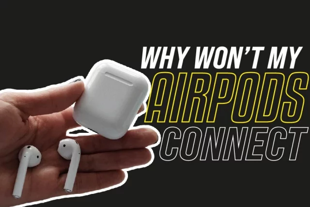 Why Won’t My Airpods Connect