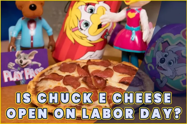  Is Chuck E Cheese Open on Labor Day