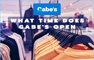 What Time Does Gabe’s Open