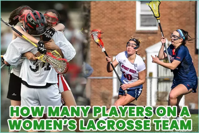 How Many Players On A Women’s Lacrosse Team