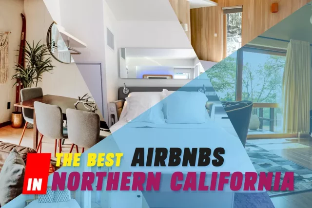 Best Airbnbs In Northern California