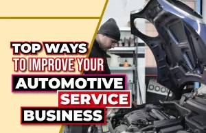 Top Ways To Improve Your Automotive Service Business