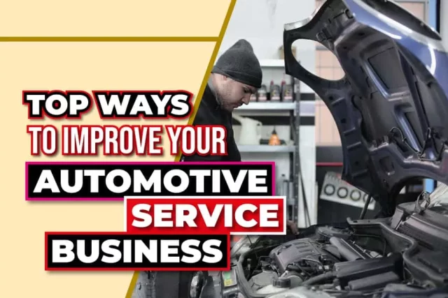 Top Ways To Improve Your Automotive Service Business
