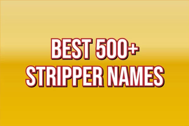 Best 500+ Stripper Names