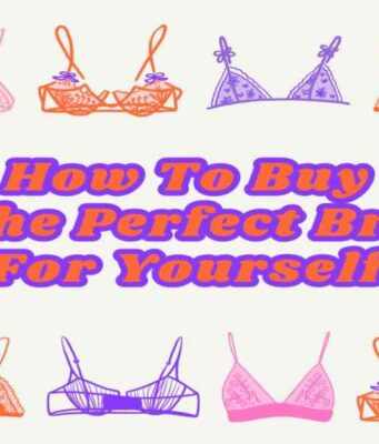 How To Buy The Perfect Bra For Yourself