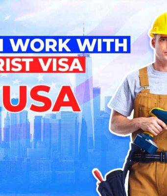 Can You Work With A Tourist Visa In The USA