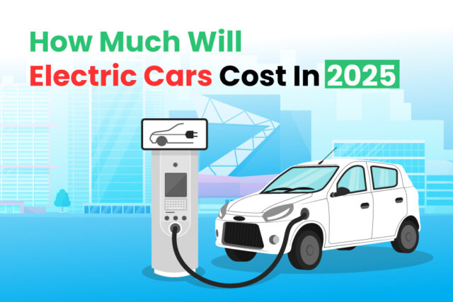 How Much Will Electric Cars Cost In 2025