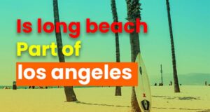 Is Long Beach Part Of Los Angeles