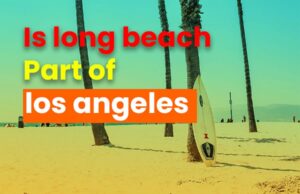 Is Long Beach Part Of Los Angeles