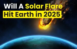 Will A Solar Flare Hit Earth in 2025