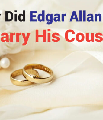 Why Did Edgar Allan Poe Marry His Cousin