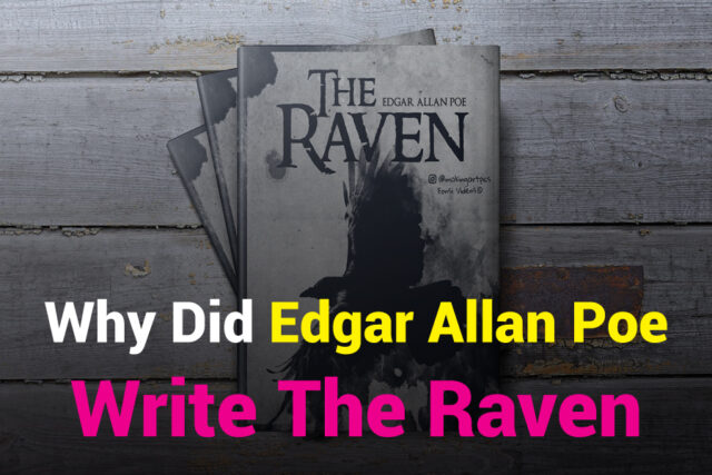 Why Did Edgar Allan Poe Write The Raven