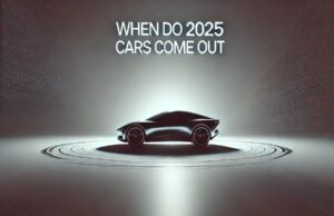 When Do 2025 Cars Come Out