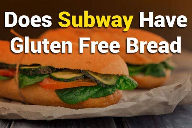 Does Subway Have Gluten Free Bread