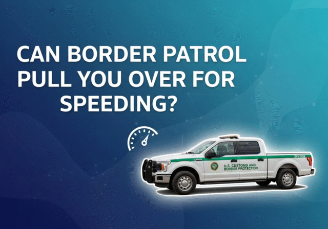 can border patrol pull you over for speeding