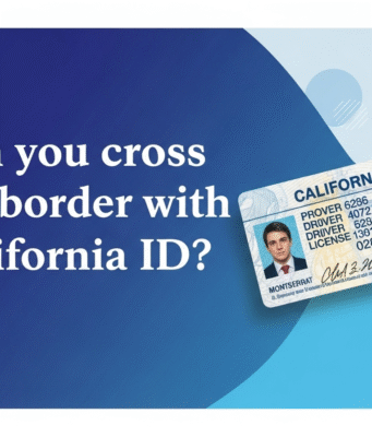 Can You Cross the Border with California ID
