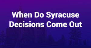 when do syracuse decisions come out