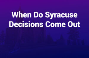 when do syracuse decisions come out