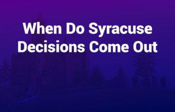 When Do Syracuse Decisions Come Out – Applicant Timeline Guide when do syracuse decisions come out