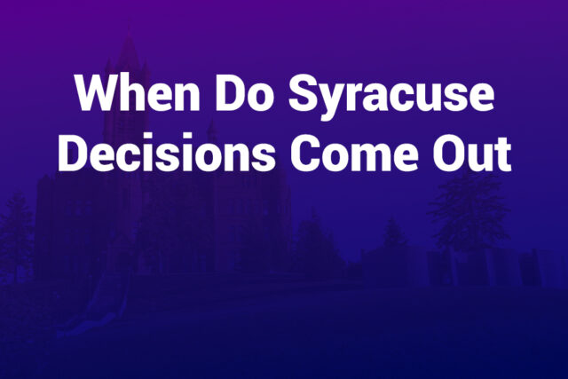 when-do-syracuse-decisions-come-out when do syracuse decisions come out
